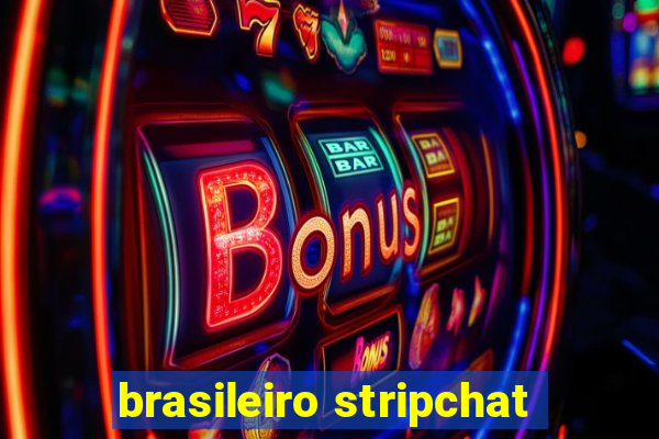 brasileiro stripchat